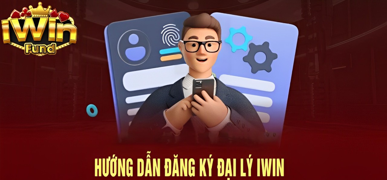 Hướng dẫn trở thành đại lý iwin